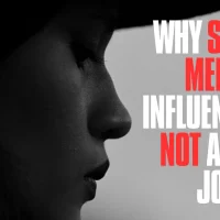 Why Social Media Influencer is Not a Real Job
